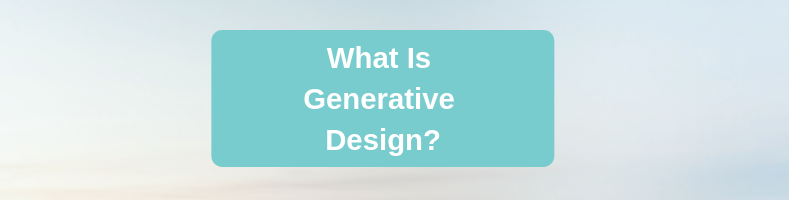 what is generative design