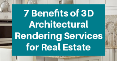 3D Architectural Rendering Benefits Real Estate