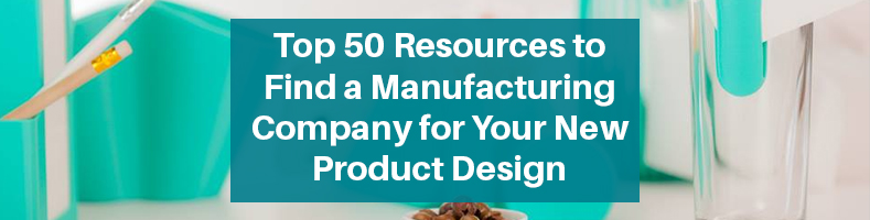 Find Manufacturing Company for New Product Design