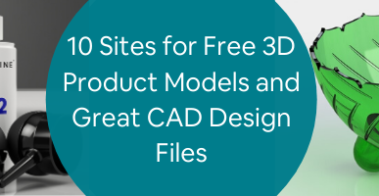 10 Sites for Free 3D Product Models and Great CAD Design Files