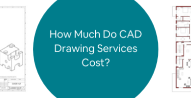 How Much Do CAD Drawing Services Cost_