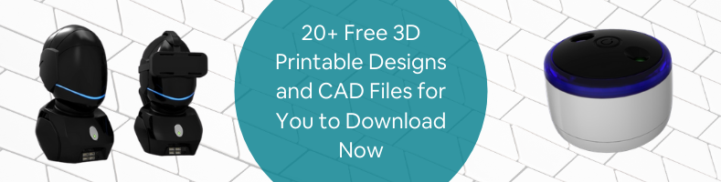 20+ Free 3D Printable Designs and CAD Files for You to Download Now