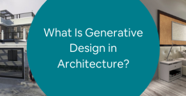 What Is Generative Design in Architecture?