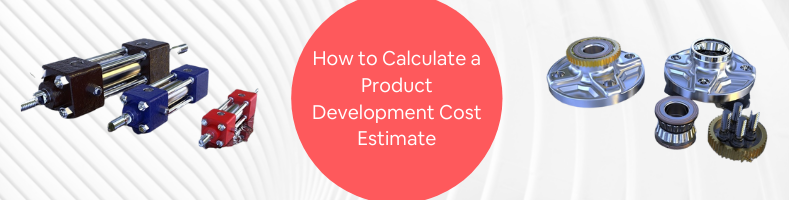 How to Calculate a Product Development Cost Estimate