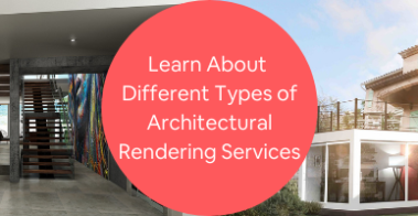 learn about architectural rendering services