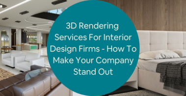 3d rendering services for interior design