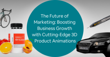 The Future of Marketing: Boosting Business Growth with Cutting-Edge 3D Product Animations