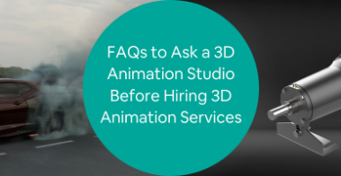 FAQs to Ask a 3D Animation Studio Before Hiring 3D Animation Services for Projects