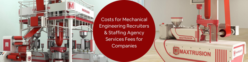 Costs for Mechanical Engineering Recruiters & Staffing Agency Services Fees for Companies