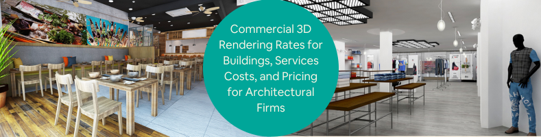 Commercial 3D Rendering Rates for Buildings Services Costs and Pricing for Architectural Firms