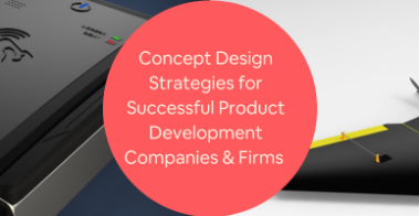 Concept Design Strategies for Successful Product Development Companies Firms