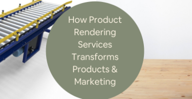 Concept to Reality How Product Rendering Services Transforms Companies Products Marketing