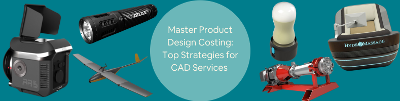 Master Product Design Costing Top Strategies for CAD Services Companies Freelance Designers