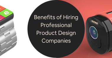 Benefits of Hiring Professional Product Design Companies Freelance Industrial Designers