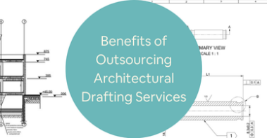Benefits of Outsourcing Architectural Drafting Services with Companies Freelance Designers