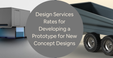 Design Services Rates for Developing a Prototype of Your Firms Product New Concept Design