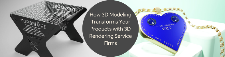 How 3D Modeling Transforms Your Products with 3D Rendering Service Firms 2