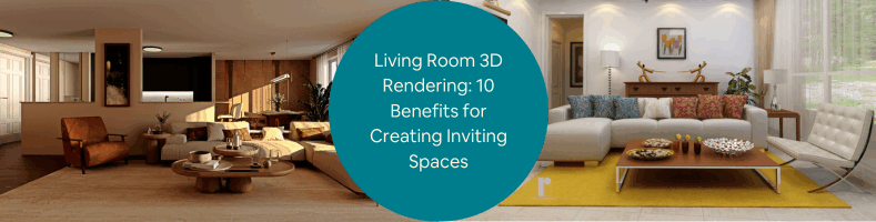 Living Room 3D Rendering 10 Benefits for Creating Inviting Spaces with House Design Services 2