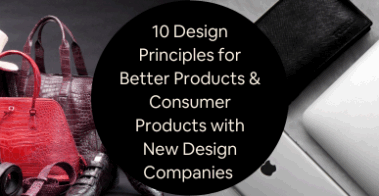 10 Design Principles for Better Products Consumer Products with New Design Companies