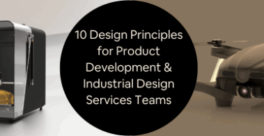 10 Design Principles for Product Development Industrial Design Services Teams