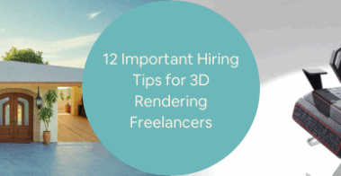 12 Important Hiring Tips for 3D Rendering Freelancers 3D Modeling Service Companies