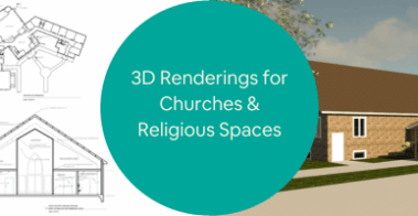 3D Renderings for Churches Religious Spaces New Builds Renovation Services Companies