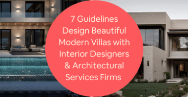 7 Guidelines Design Beautiful Modern Villas with Interior Designers Architectural Services Firms