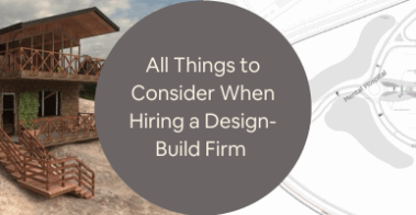All Things to Consider When Hiring a Design-Build Firm Services Company