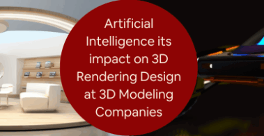 Artificial Intelligence AIs Impact on 3D Rendering Design at 3D Modeling Companies