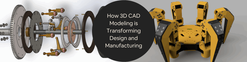 How 3D CAD Modeling is Transforming Design and Manufacturing Industries at Design Companies