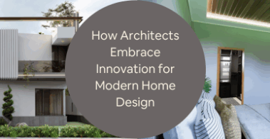 How Architects Embrace Innovation for Modern Home Design Services with Companies