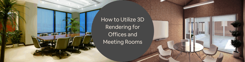 How to Utilize 3D Rendering for Offices and Meeting Rooms with Visualization Services Firms