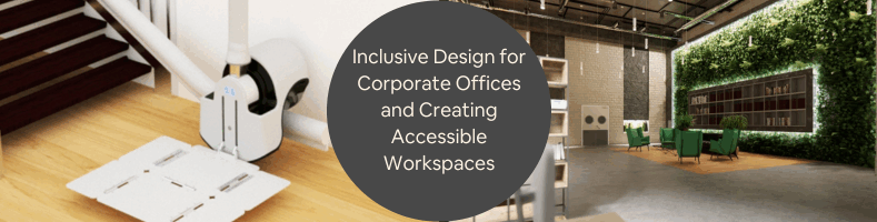 Inclusive Design for Corporate Offices and Creating Accessible Workspaces with Engineering Firms