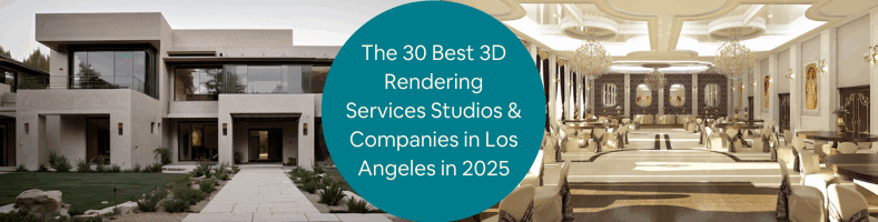 The 30 Best 3D Rendering Services Studios Companies in Los Angeles in 2025
