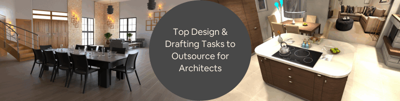 Top Design Drafting Tasks to Outsource for Architects and Architectural Services Firms