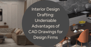Interior Design Drafting Undeniable Advantages of CAD Drawings for Design Firms