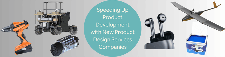 Speeding Up Product Development with New Product Design Services Companies