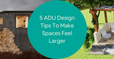 5 ADU Design Tips To Make Spaces Feel Larger with Architectural Services Design Firms