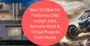 Best 51 Sites for Freelance CAD Design Jobs Remote Work Virtual Projects from Home
