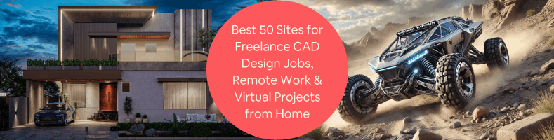 Best 51 Sites for Freelance CAD Design Jobs Remote Work Virtual Projects from Home