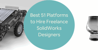 Best 51 Platforms to Hire Freelance SolidWorks Designers Engineers for 3D CAD Services