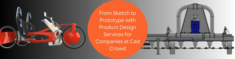 From Sketch to Prototype with Product Design Services for Companies at Cad Crowd