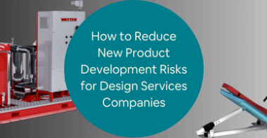 How to Reduce New Product Development Risks for Design Services Companies