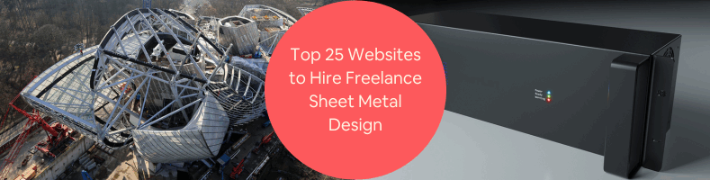 Top 25 Websites to Hire Freelance Sheet Metal Design Freelancers for Fabrication Drawings