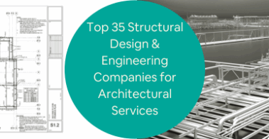 Top 35 Structural Design Engineering Companies for Architectural Services in the US