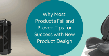 Why Most Products Fail and Proven Tips for Success with New Product Design Services Firms