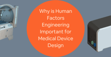 Why is Human Factors Engineering Important for Product Design Medical Device Design Firms