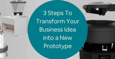 3 Steps To Transform Your Business Idea into a New Prototype with New Design Services Firms