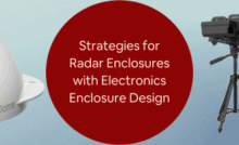 Design Strategies for Radar Enclosures with Electronics Enclosure Design Companies