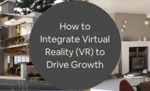 How to Integrate Virtual Reality VR in Your Real Estate Firms 3D Virtual Staging Services to Drive Growth